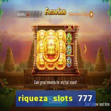 riqueza slots 777 paga mesmo